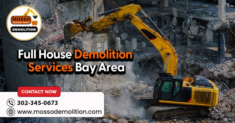 Full House Demolition Services Bay Area – Trusted & Professional Demolition Experts