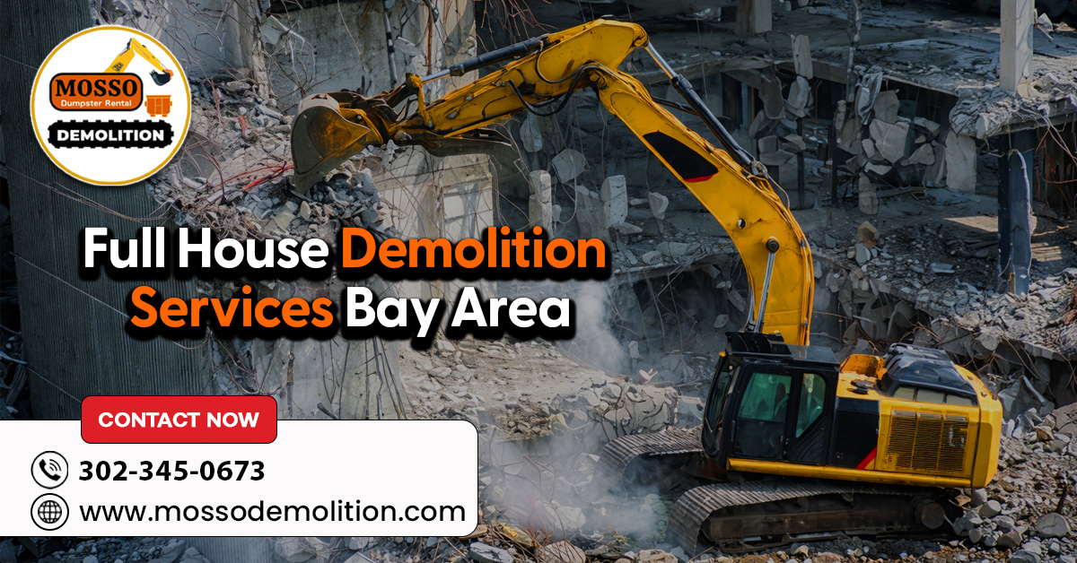 Full House Demolition Services Bay Area – Trusted & Professional Demolition Experts